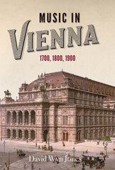Music in Vienna: 1700, 1800, 1900 hind ja info | Kunstiraamatud | kaup24.ee
