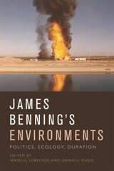 James Benning's Environments: Politics, Ecology, Duration цена и информация | Книги об искусстве | kaup24.ee