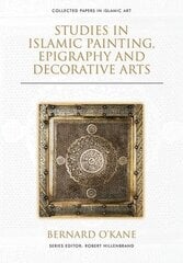 Studies in Islamic Painting, Epigraphy and Decorative Arts цена и информация | Книги об искусстве | kaup24.ee
