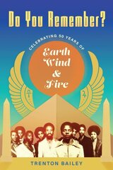 Do You Remember?: Celebrating Fifty Years of Earth, Wind & Fire hind ja info | Kunstiraamatud | kaup24.ee