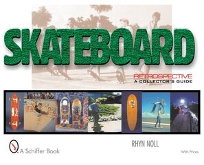 Skateboard Retrospective: A Collector's Guide hind ja info | Kunstiraamatud | kaup24.ee