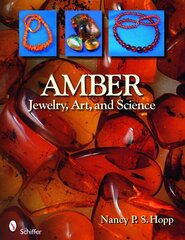 Amber: Jewelry, Art, & Science цена и информация | Книги об искусстве | kaup24.ee