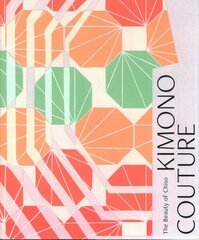 Kimono Couture: The Beauty of Chiso hind ja info | Kunstiraamatud | kaup24.ee