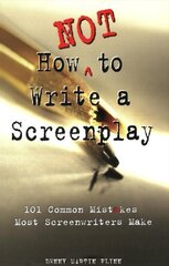 How NOT to Write a Screenplay цена и информация | Книги об искусстве | kaup24.ee