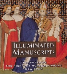 Illuminated Manuscripts: Treasures of the Pierpont Morgan Library New York hind ja info | Kunstiraamatud | kaup24.ee