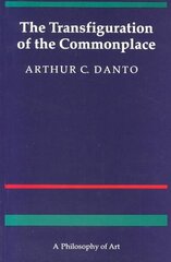 Transfiguration of the Commonplace: A Philosophy of Art hind ja info | Kunstiraamatud | kaup24.ee