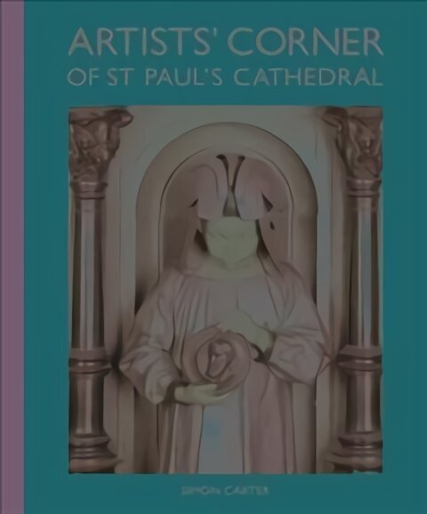 Artists Corner of St Pauls Cathedral цена и информация | Kunstiraamatud | kaup24.ee