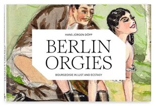 Berlin Orgies цена и информация | Книги об искусстве | kaup24.ee