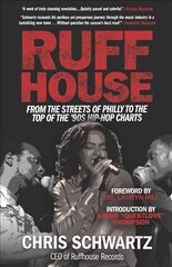 Ruffhouse: From the Streets of Philly to the Top of the '90s Hip-Hop Charts цена и информация | Книги об искусстве | kaup24.ee