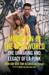 More Fun in the New World: The Unmaking and Legacy of L.A. Punk hind ja info | Kunstiraamatud | kaup24.ee