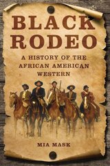 Black Rodeo: A History of the African American Western цена и информация | Книги об искусстве | kaup24.ee