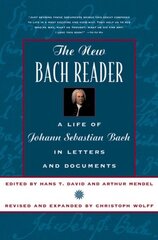 New Bach Reader Revised and Expanded цена и информация | Книги об искусстве | kaup24.ee