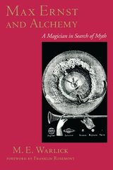Max Ernst and Alchemy: A Magician in Search of Myth цена и информация | Книги об искусстве | kaup24.ee