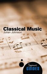 Classical Music: A Beginner's Guide цена и информация | Книги об искусстве | kaup24.ee