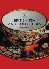 British Tea and Coffee Cups: 17451940 hind ja info | Kunstiraamatud | kaup24.ee