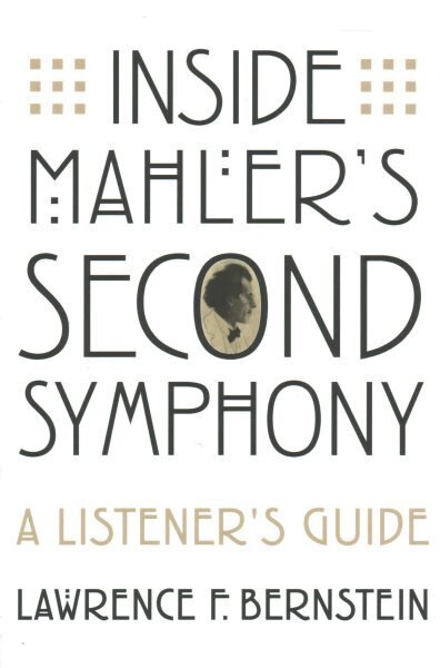 Inside Mahler's Second Symphony: A Listener's Guide hind ja info | Kunstiraamatud | kaup24.ee