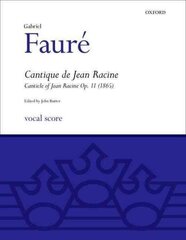 Cantique de Jean Racine SATB vocal score hind ja info | Kunstiraamatud | kaup24.ee