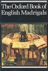 Oxford Book of English Madrigals Vocal score hind ja info | Kunstiraamatud | kaup24.ee