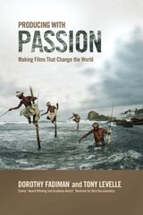 Producing with Passion: Making Films That Change the World hind ja info | Kunstiraamatud | kaup24.ee