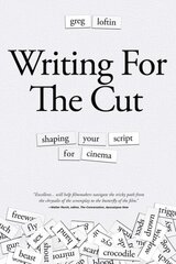 Writing for the Cut: Shaping Your Script for Cinema цена и информация | Книги об искусстве | kaup24.ee