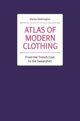 Atlas of Modern Clothing: From the Trench Coat to the Sweatshirt цена и информация | Книги об искусстве | kaup24.ee