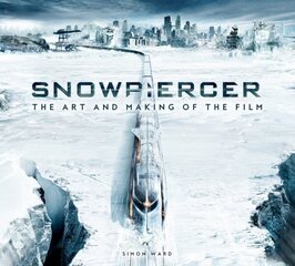 Snowpiercer: The Art and Making of the Film hind ja info | Kunstiraamatud | kaup24.ee