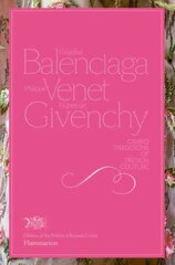 Cristóbal Balenciaga, Philippe Venet, Hubert de Givenchy: Grand Traditions of French Couture цена и информация | Книги об искусстве | kaup24.ee