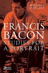 Francis Bacon: Studies for a Portrait цена и информация | Книги об искусстве | kaup24.ee