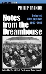 Notes from the Dream House: Selected Film Reviews 19632013 hind ja info | Kunstiraamatud | kaup24.ee