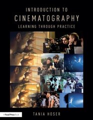 Introduction to Cinematography: Learning Through Practice цена и информация | Книги об искусстве | kaup24.ee