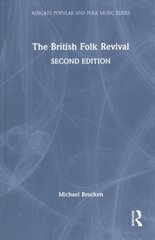 British Folk Revival: A Second Edition 2nd edition hind ja info | Kunstiraamatud | kaup24.ee