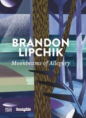 Brandon Lipchik (Bilingual edition): Moonbeams of Allegory hind ja info | Kunstiraamatud | kaup24.ee