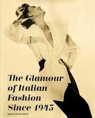 Glamour of Italian Fashion Since 1945 цена и информация | Книги об искусстве | kaup24.ee