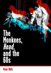 Monkees, Head, and the 60s цена и информация | Книги об искусстве | kaup24.ee