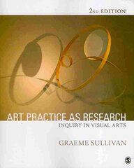 Art Practice as Research: Inquiry in Visual Arts 2nd Revised edition цена и информация | Книги об искусстве | kaup24.ee