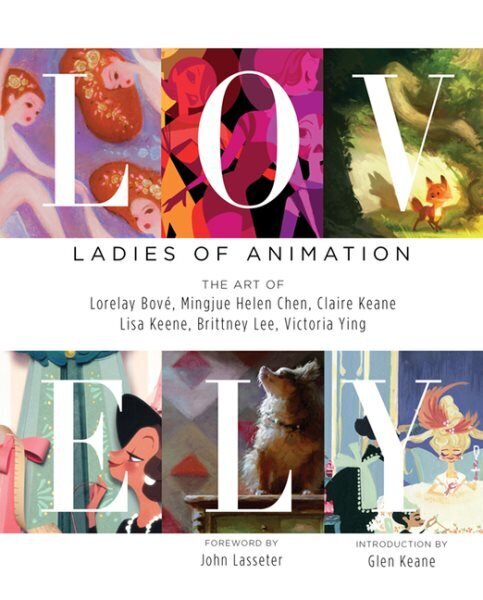Lovely: Ladies of Animation: The Art of Lorelay Bove, Brittney Lee, Claire Keane, Lisa Keene, Victoria Ying and Helen Chen цена и информация | Kunstiraamatud | kaup24.ee