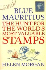 Blue Mauritius: The Hunt for the World's Most Valuable Stamps Main цена и информация | Книги об искусстве | kaup24.ee