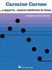 Carmine Caruso - A Sequel to Musical Calisthenics for Brass цена и информация | Книги об искусстве | kaup24.ee