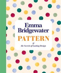 Pattern: & the secrets of lasting design цена и информация | Книги об искусстве | kaup24.ee