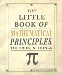 The Little Book of Mathematical Principles, Theories & Things hind ja info | Majandusalased raamatud | kaup24.ee