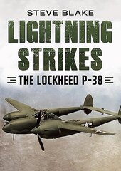Lightning Strikes: The Lockheed P-38 hind ja info | Ühiskonnateemalised raamatud | kaup24.ee