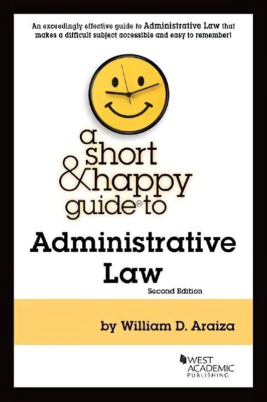 Short & Happy Guide to Administrative Law 2nd Revised edition hind ja info | Majandusalased raamatud | kaup24.ee