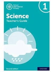 Oxford International Primary Science: Second Edition: Teacher's Guide 1 2nd Revised edition цена и информация | Книги для подростков и молодежи | kaup24.ee