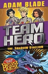 Team Hero: The Shadow Stallion: Series 3 Book 2 hind ja info | Noortekirjandus | kaup24.ee