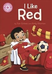 Reading Champion: I Like Red: Independent Reading Pink 1B Illustrated edition цена и информация | Книги для подростков и молодежи | kaup24.ee