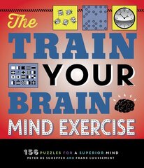 Train Your Brain Mind Exercise: 156 Puzzles for a Superior Mind цена и информация | Книги для подростков и молодежи | kaup24.ee