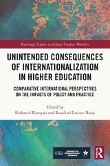 Unintended Consequences of Internationalization in Higher Education: Comparative International Perspectives on the Impacts of Policy and Practice hind ja info | Ühiskonnateemalised raamatud | kaup24.ee