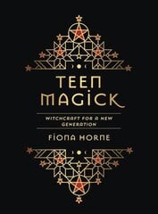 Teen Magick: Witchcraft for a new generation hind ja info | Noortekirjandus | kaup24.ee