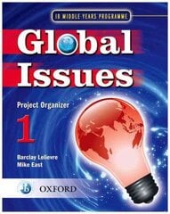 Global Issues: MYP Project Organizer 1: IB Middle Years Programme цена и информация | Книги для подростков и молодежи | kaup24.ee