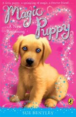 Magic Puppy: A New Beginning цена и информация | Книги для подростков и молодежи | kaup24.ee